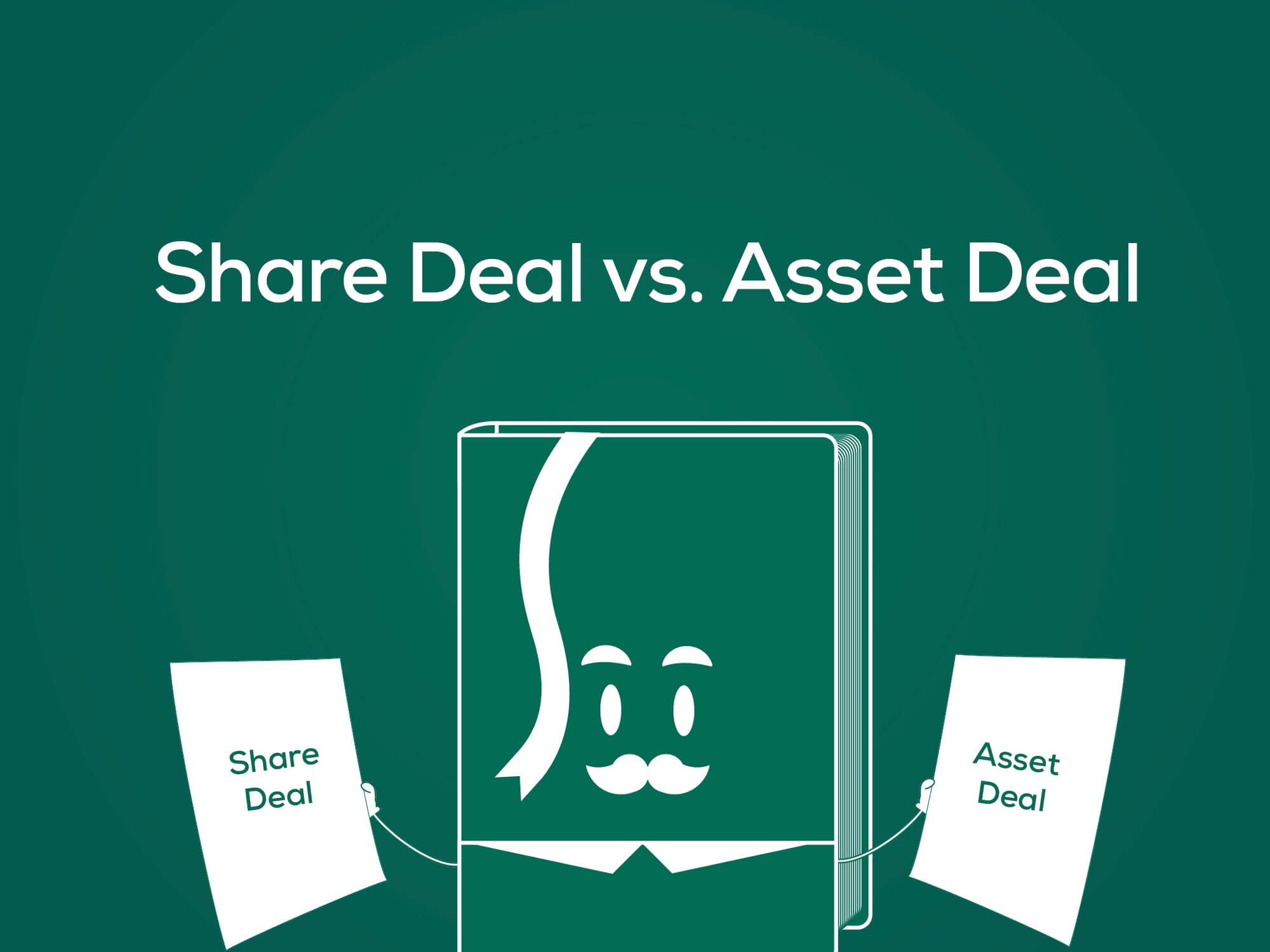 Share Deal vs. Asset Deal: Wissenswertes Vor- und Nachteile