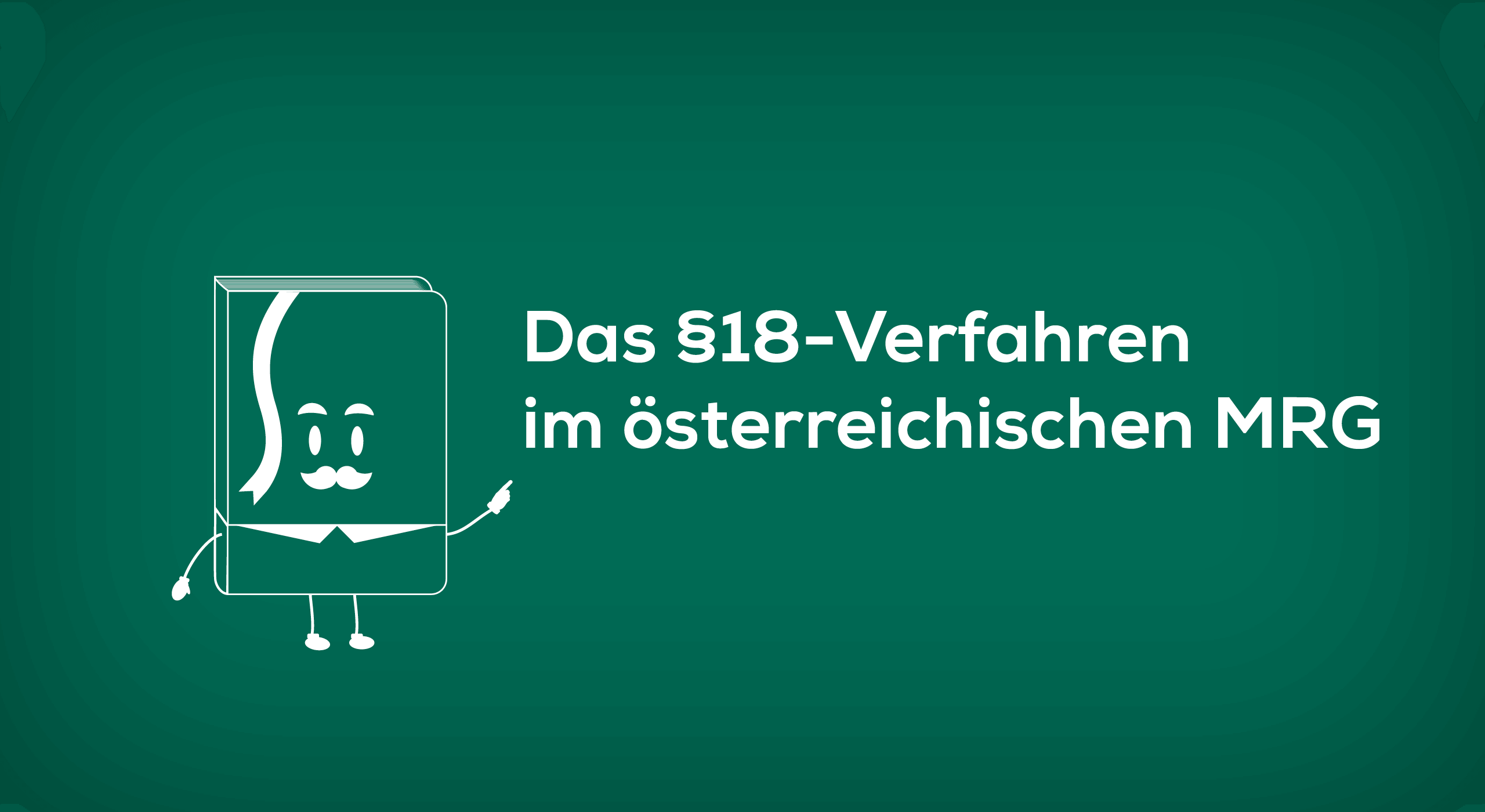 Das §18-Verfahren im österreichischen Mietrechtsgesetz