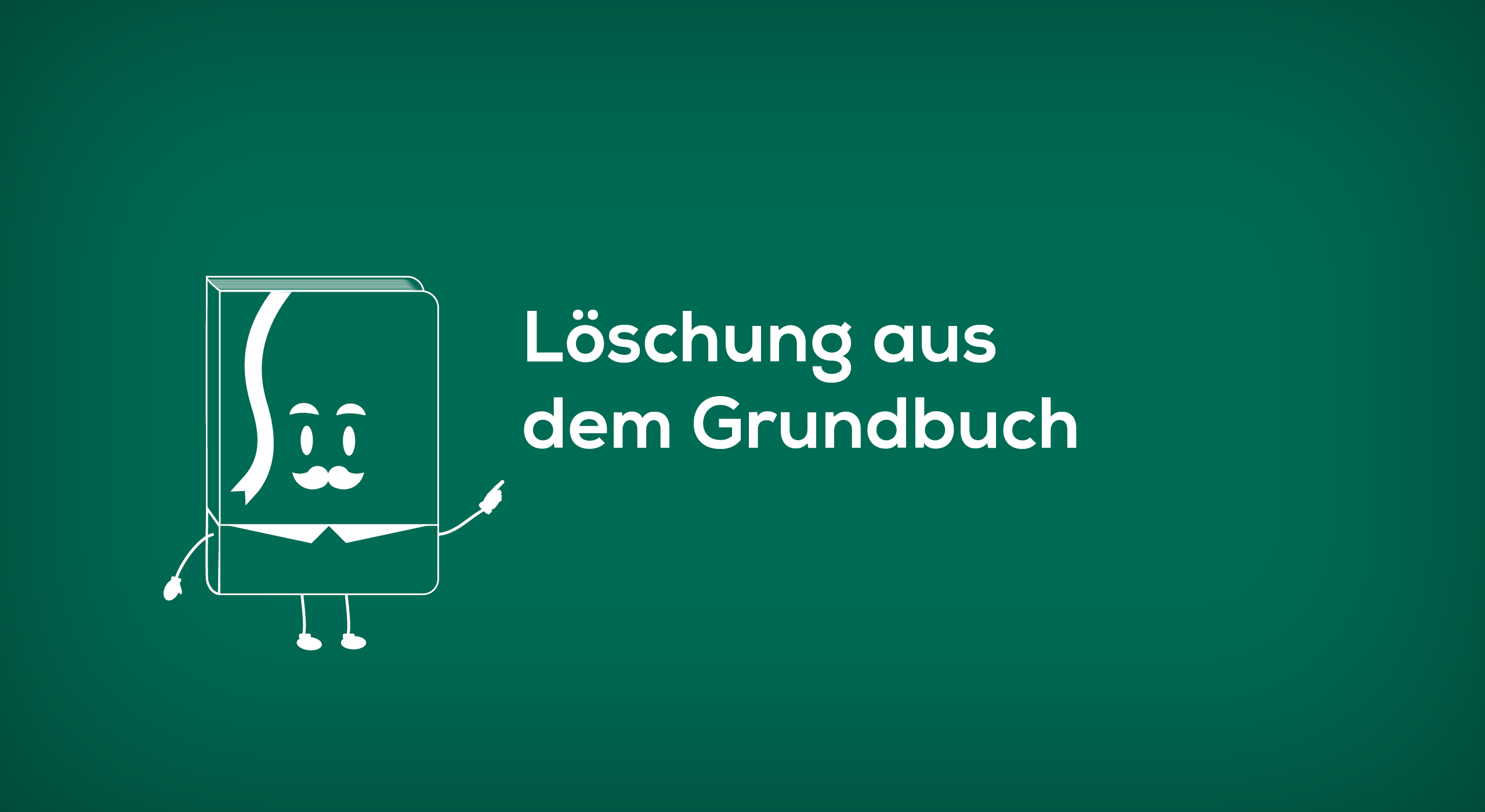 Löschung aus dem Grundbuch